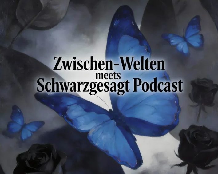 Zwischen-Welten meets Schwarzgesagt